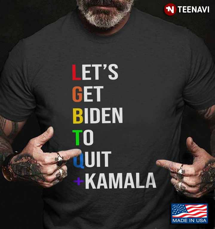 Let’s Get Biden To Quit Kamala Support LGBTQ