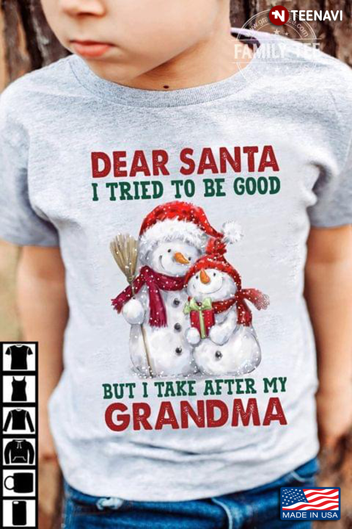 Snowmans Dear Santa I Tried To Be Good But I Take After My Grandma