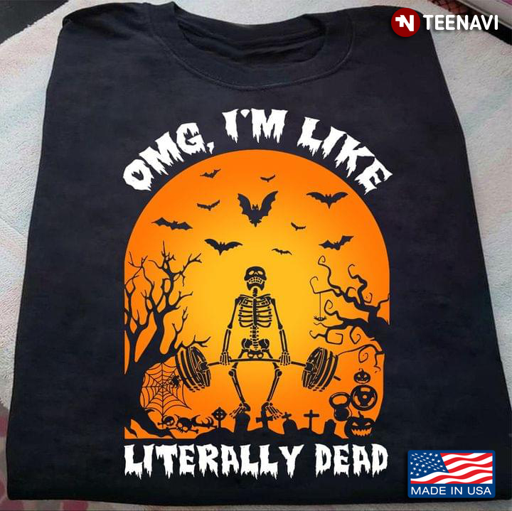 Funny Quotes Halloween Omg I’m Literally Dead Lifting Skull Lover