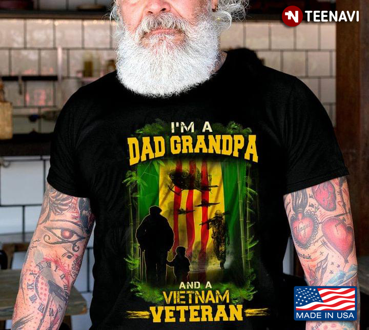 I Am A Dad Grandpa Vietnam Veteran Day Vietnam War