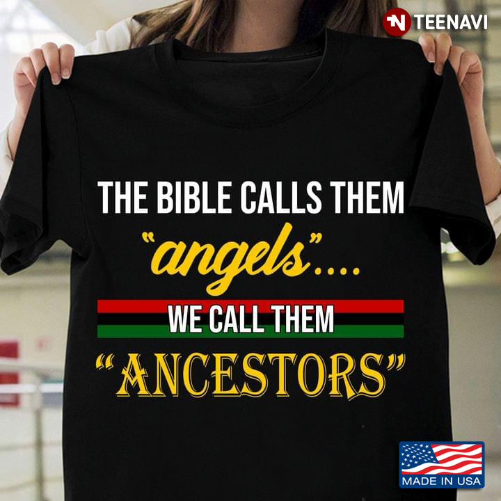 The Bible Calls Them Angels We Call Them Ancestors