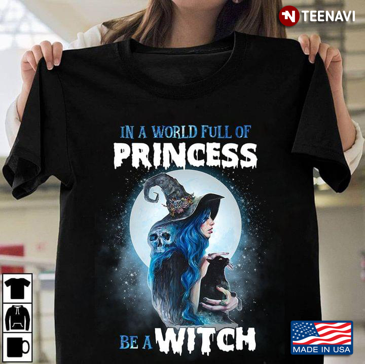 In A World Full Of Princesses Be A Witch And Black Cat