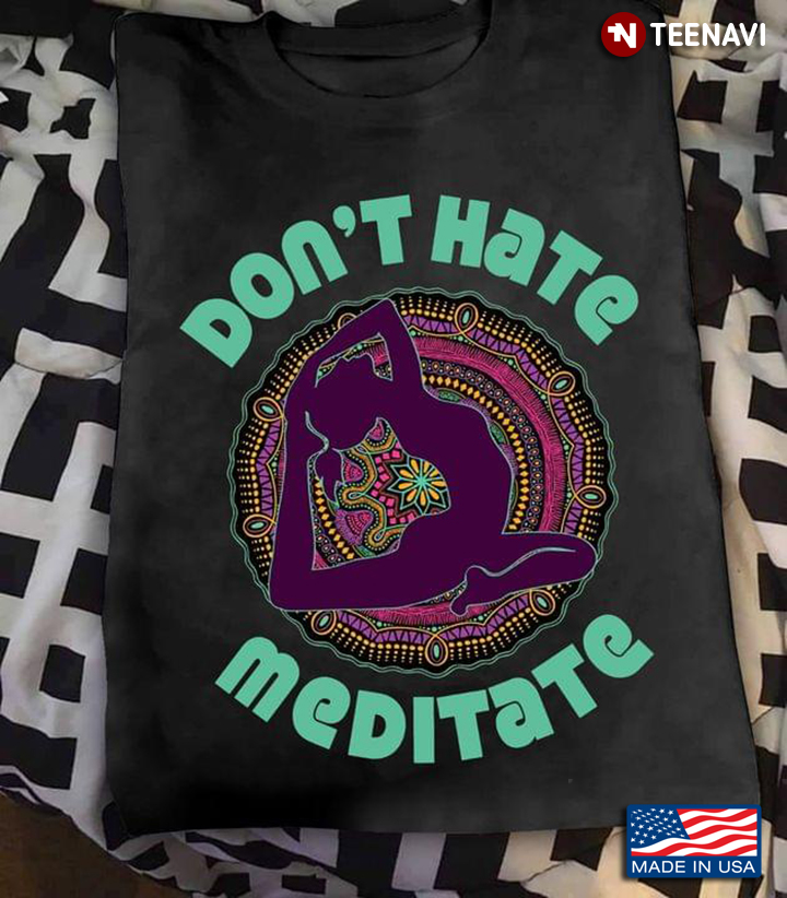 Don’t Hate Meditate – Meditation Lover
