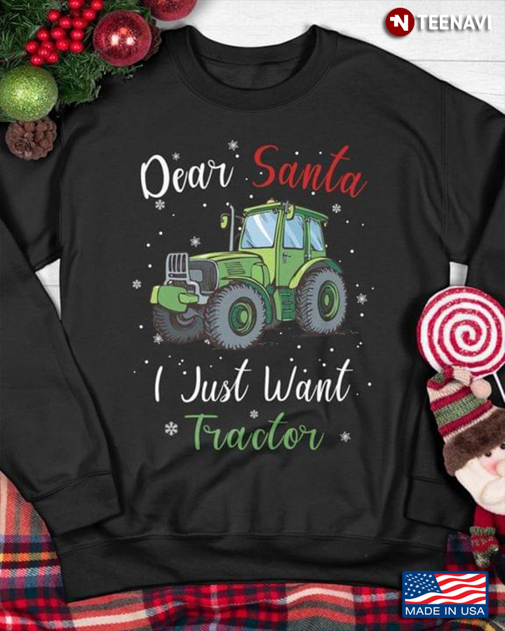 Dear Santa I Just Want Tractor Merry Christmas