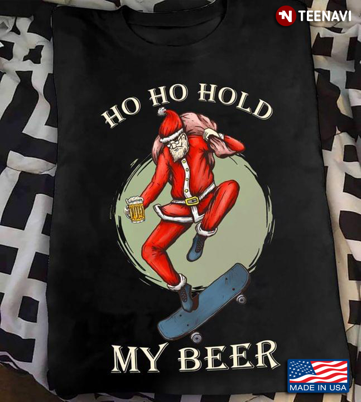 Ho Ho Hold My Beer Santa Claus