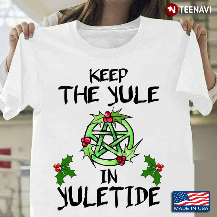 Wiccan Pagan Witchcraft Keep The Yule In Yuletide