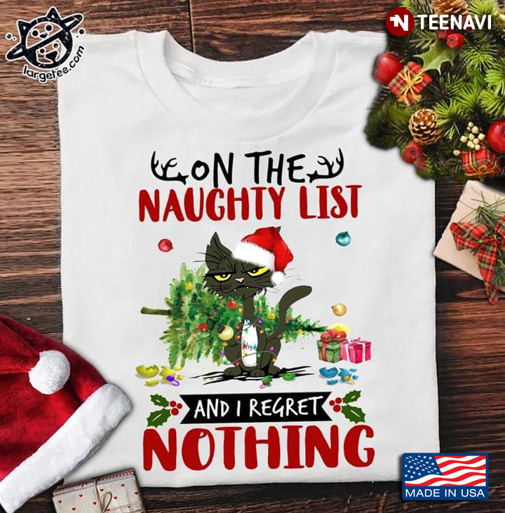 Funny Christmas On The Naughty List And I Regret Nothing Christmas Black Cat