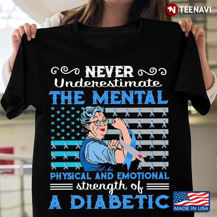 Never Underestimate The Mental Physical And Emotional Strength Of A Diabetic