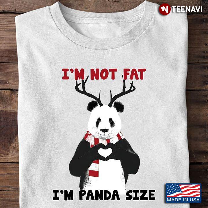 Panda I’m Not Fat I’m Panda Size
