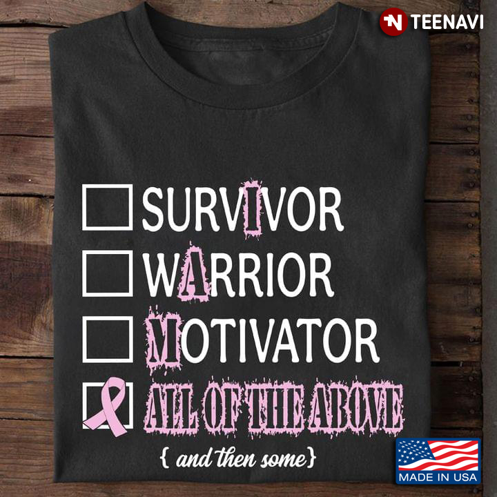 Survivor Warrior Motivator Fighter All Of The Above Breast Cancer Awareness
