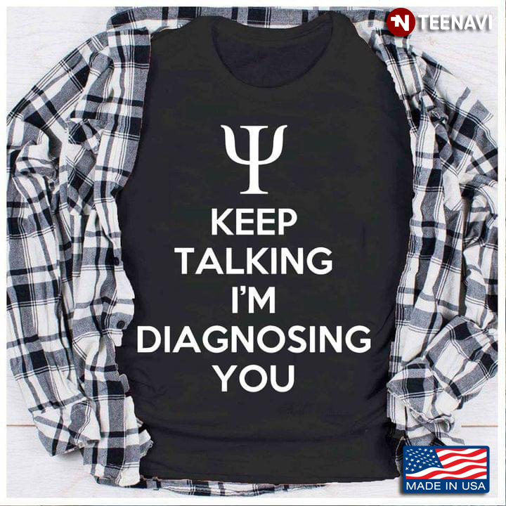 Keep Talking I’m Diagnosing You – Psychology