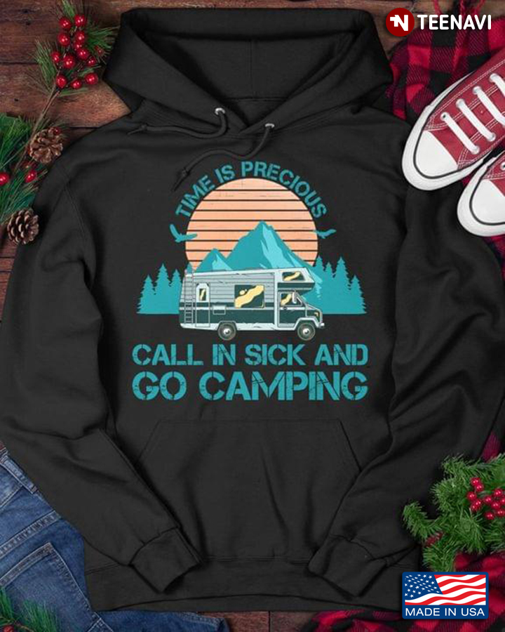 Awesome Time Is Precious Call In Sick And Go Camping Vintage
