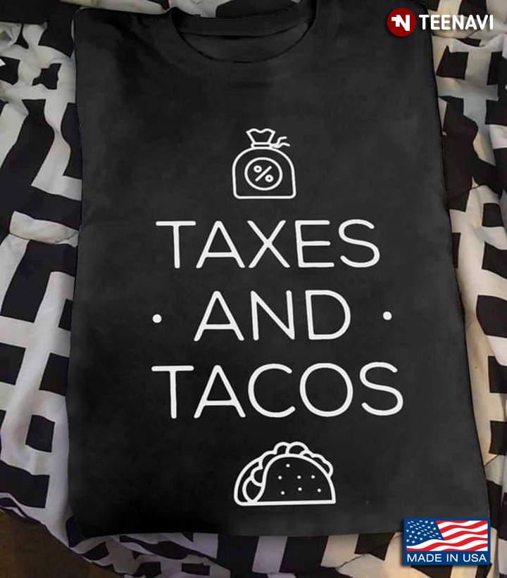 Taxes And Tacos Food Lover