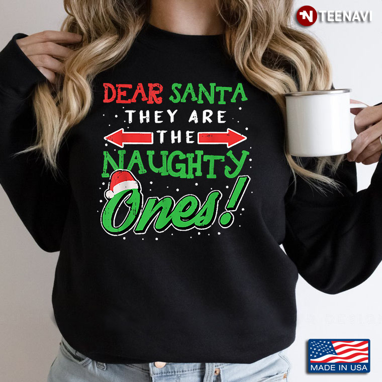 Funny Christmas Gift Dear Santa They’re The Naughty Ones