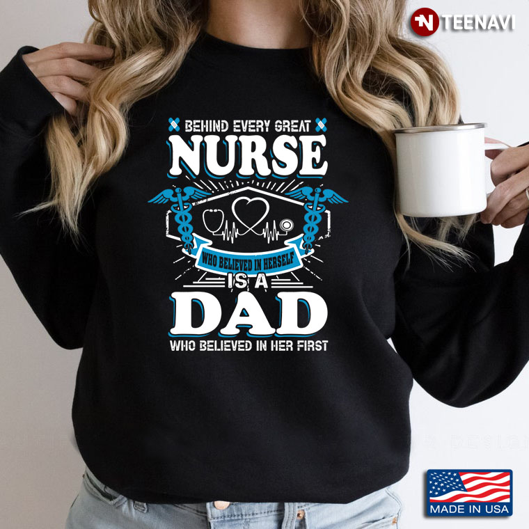 Behind Great Nurse Who Believes In Herself Is A Nurse Dad