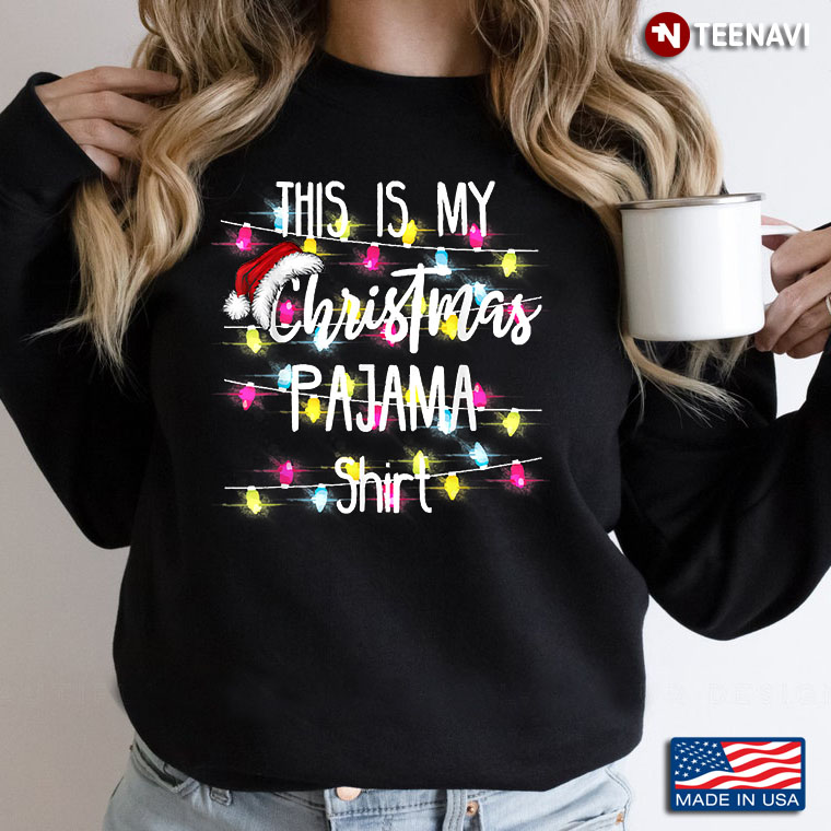 This Is My Christmas Pajama Shirt With Xmas Lights