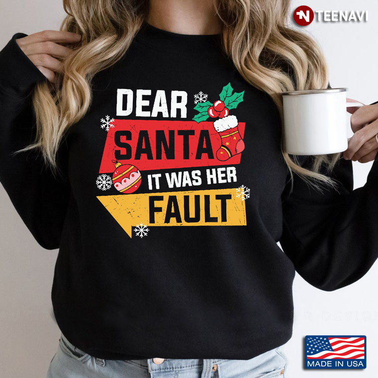 Funny Christmas Couples Dear Santa It Was Her Fault