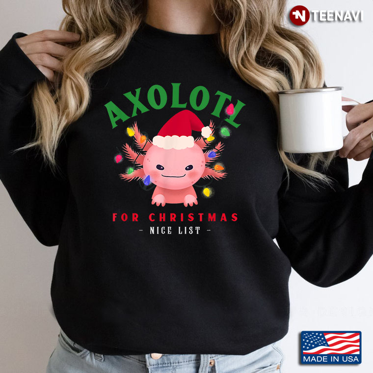 Happy Xmas Axolotl For Christmas Nice List