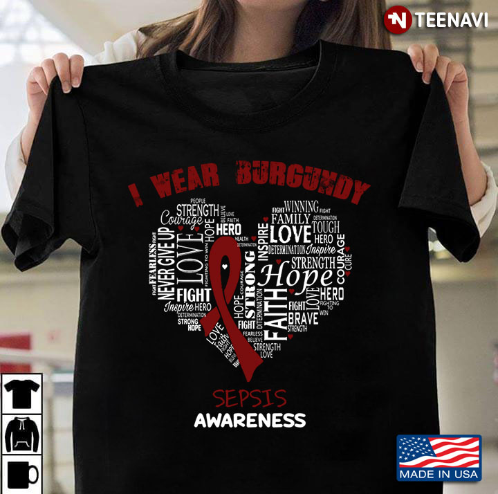 I Wear Burgundy For Sepsis Awareness Red Ribbon Sepsis Survivor