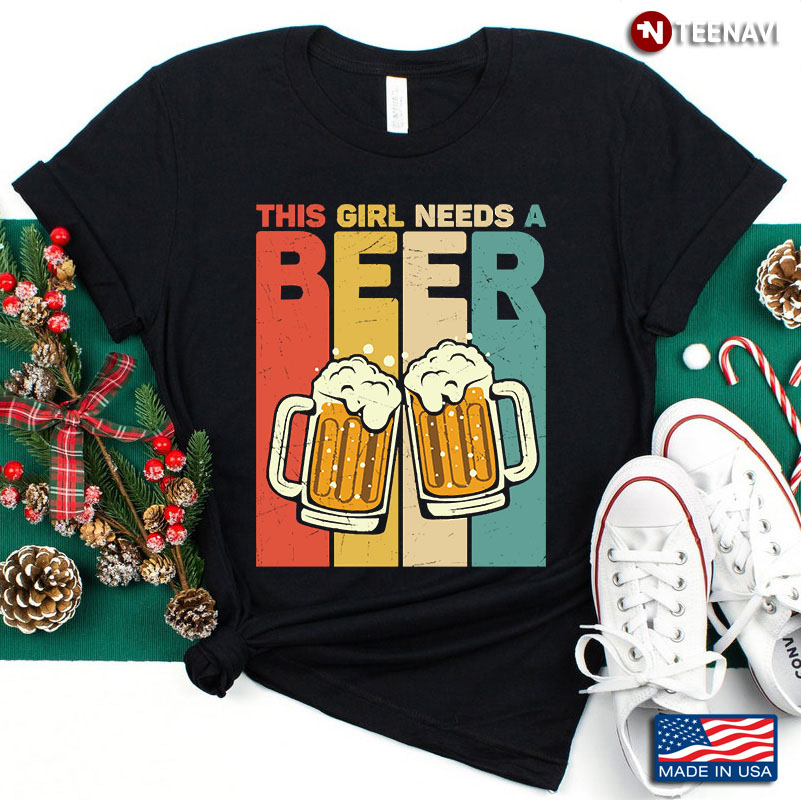 Funny Beer Saying Cute This Girl Needs A Beer Vintage