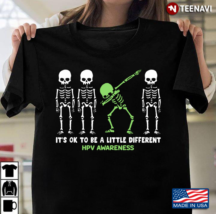 It’s Ok To Be A Little Different HPV Awareness Green Skeleton Dabbing
