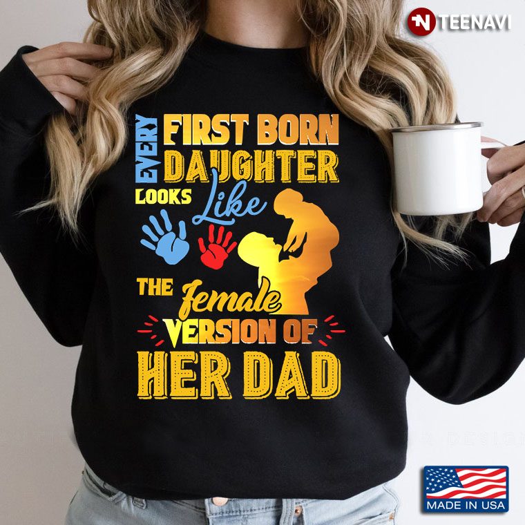 Every First Born Daughter Looks Like The Female Version Of Her Dad Present