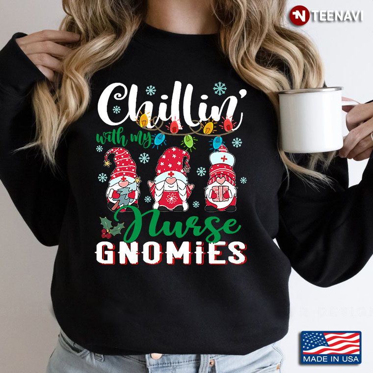 Chillin With My Gnomies Christmas Gnomes Nurse
