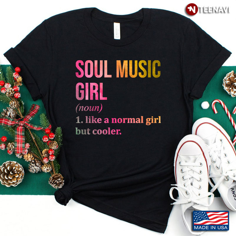 Soul Music Girl Definition Like A Normal Girl But Cooler