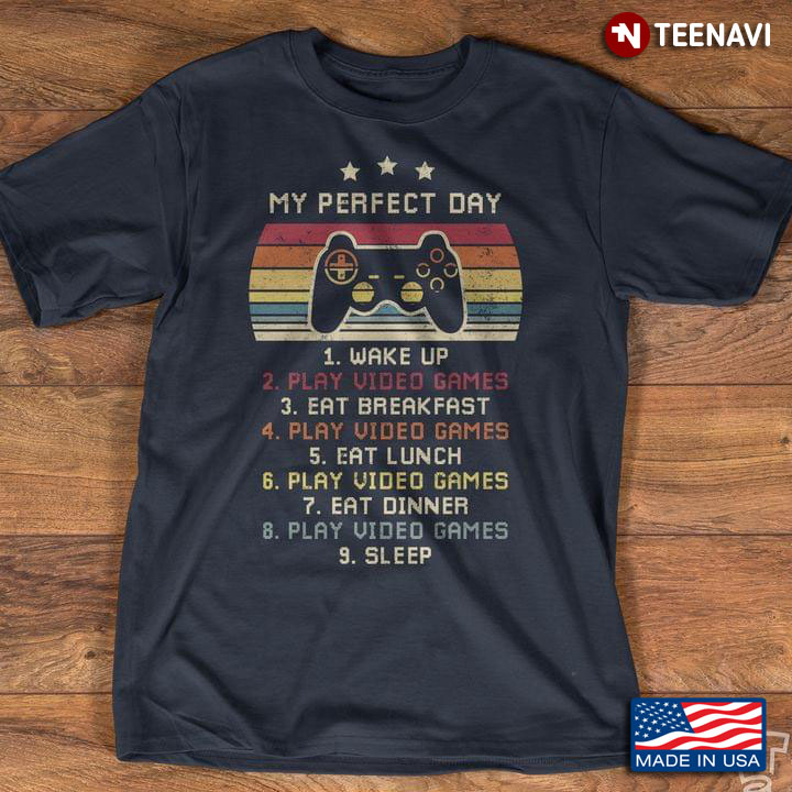 My Perfect Day Video Games Gaming Daily Routine Gamer Quotes