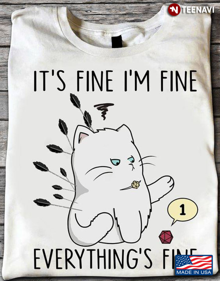It’s Fine I’m Fine Everything’s Fine Cute Cat With D20 Version