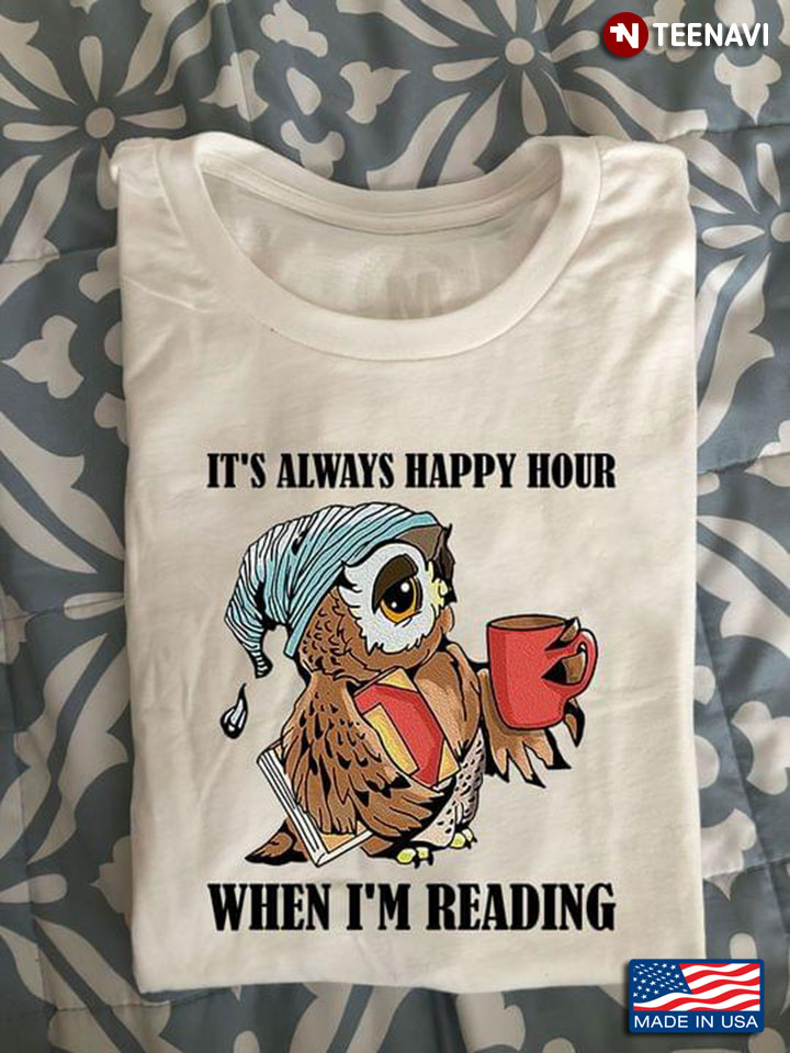 It’s Always Happy Hour When I’m Reading Funny Owl