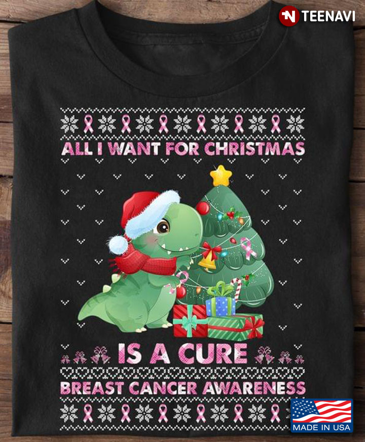 Funny Dinosaur Xmas Tree  All I Want For Christmas Is A Cure Breast Cancer Awareness