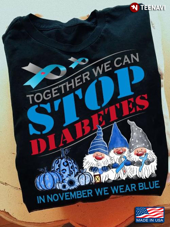 Gnomes Together We Can Stop Diabetes In November We Wear Blue