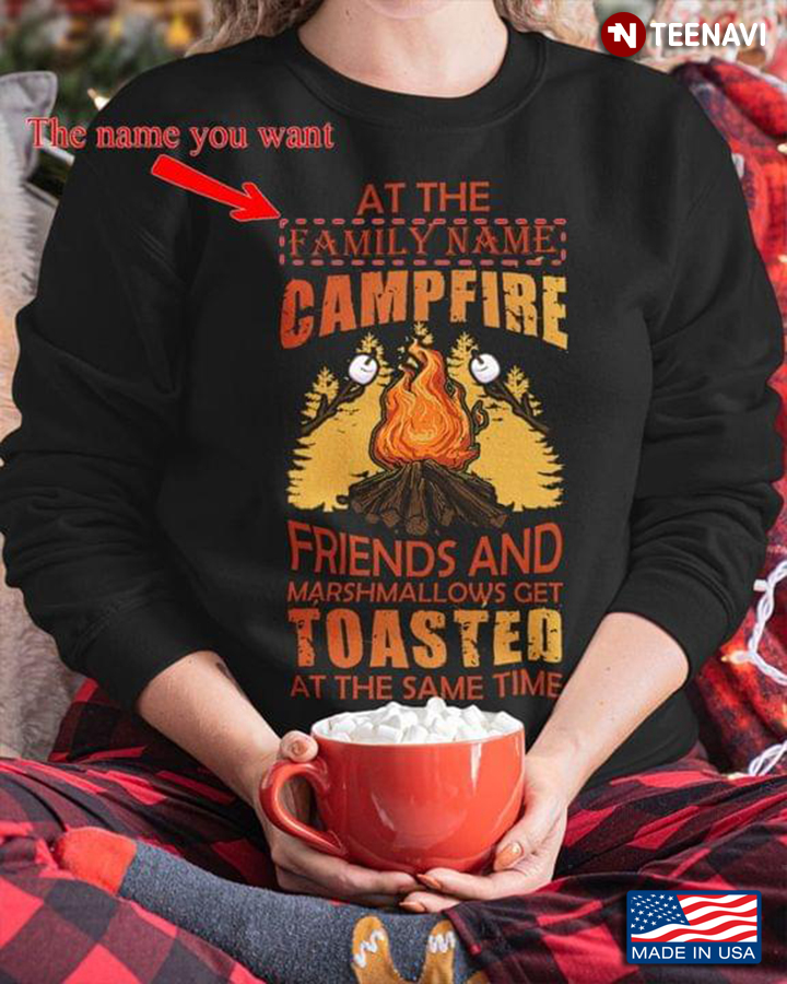 Personalized Custom Name At The Family Name Campfire Friends And Marshmallows Get Toasted