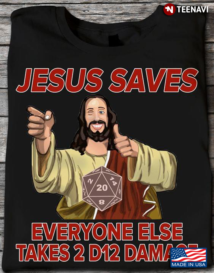 Jesus Saves Everyone Else Takes 2 D12 Damage
