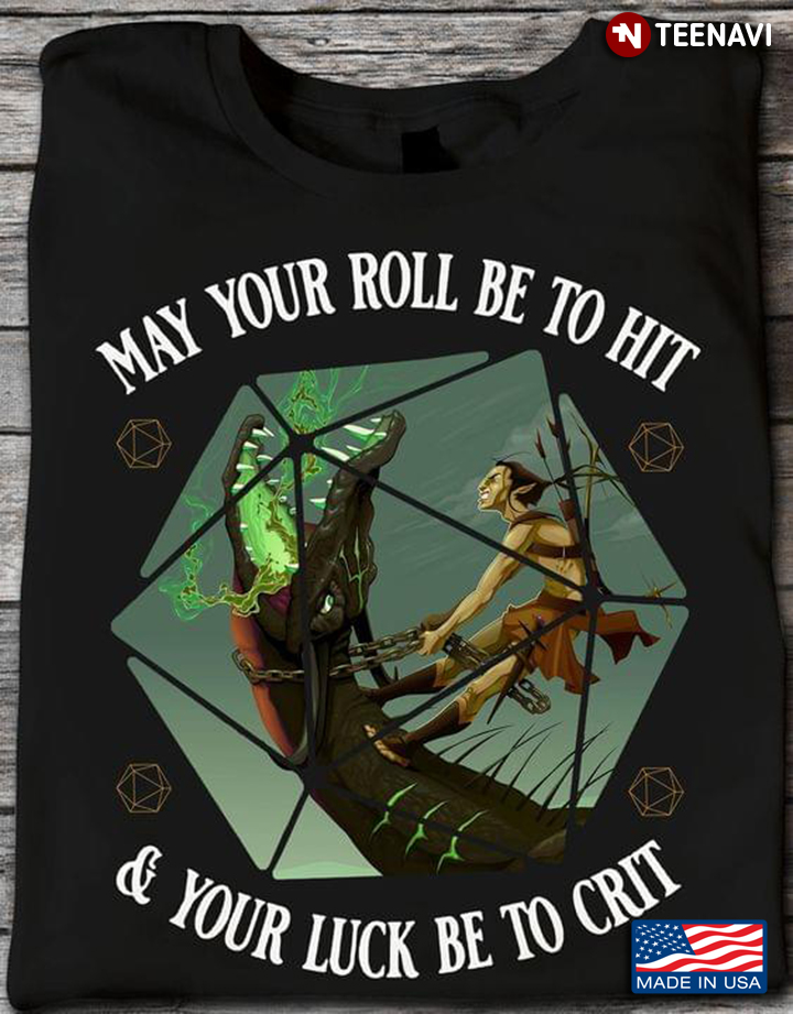 May Your Roll Be To Hit And You Luck Be To Crit