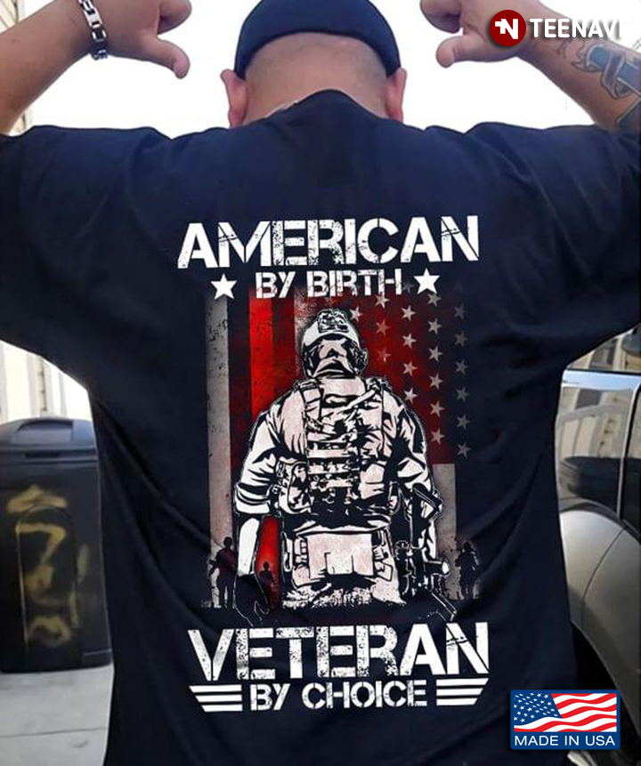 American By Birth Veteran By Choice American Flag Us Veteran Day