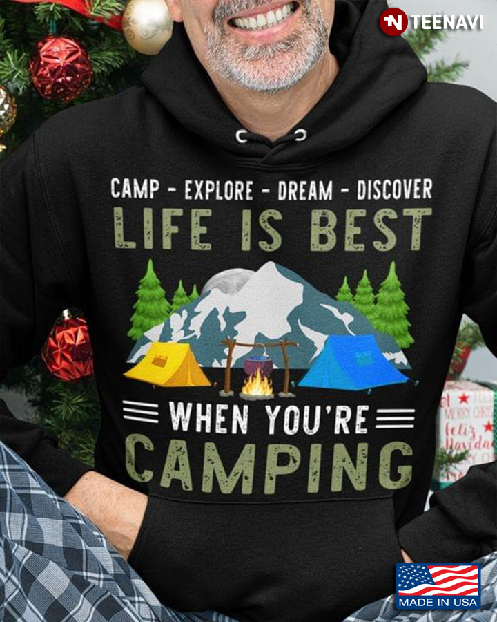 Camp Explore Dream Discover Life Is Best When You’re Camping