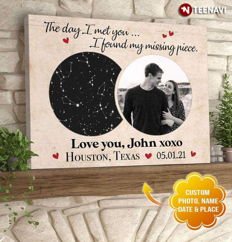 Personalized Photo, Name, Date & Place The Day I Met You I Found My Missing Piece Love You