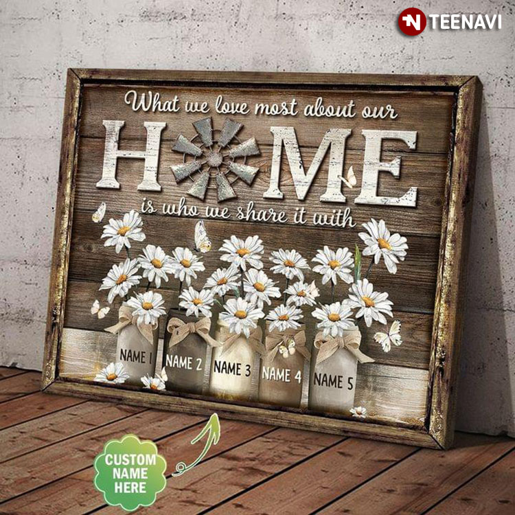 Vintage Personalized Family Name Windmill White Butterflies & Daisy Flowers What We Love Most About Our Home Is Who We Share It With