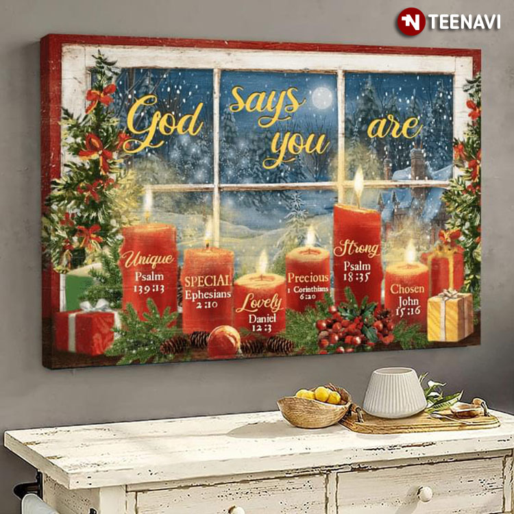 Christmas Atmosphere Everywhere Candles Lighting God Says You Are Unique Special Lovely Precious Strong Chosen