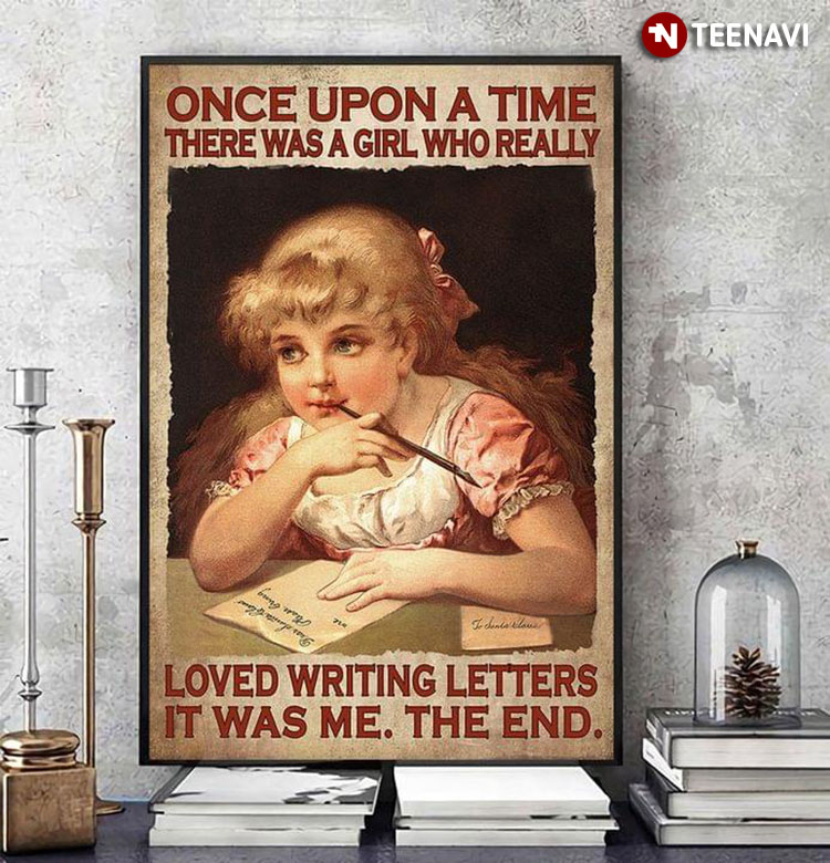 Vintage Once Upon A Time There Was A Girl Who Really Loved Writing Letters It Was Me The End