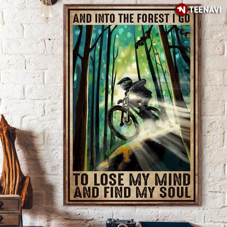 Vintage Mountain Bike Rider Riding Under The Light And Into The Forest I Go To Lose My Mind And Find My Soul