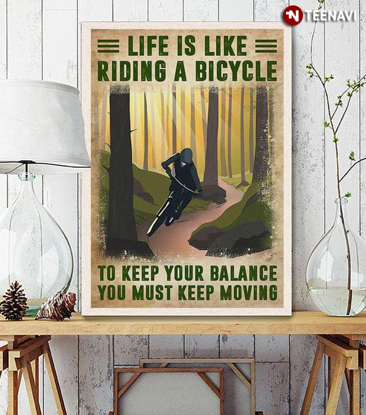 Vintage Bike Rider Riding Life Is Like Riding A Bicycle To Keep Your Balance You Must Keep Moving