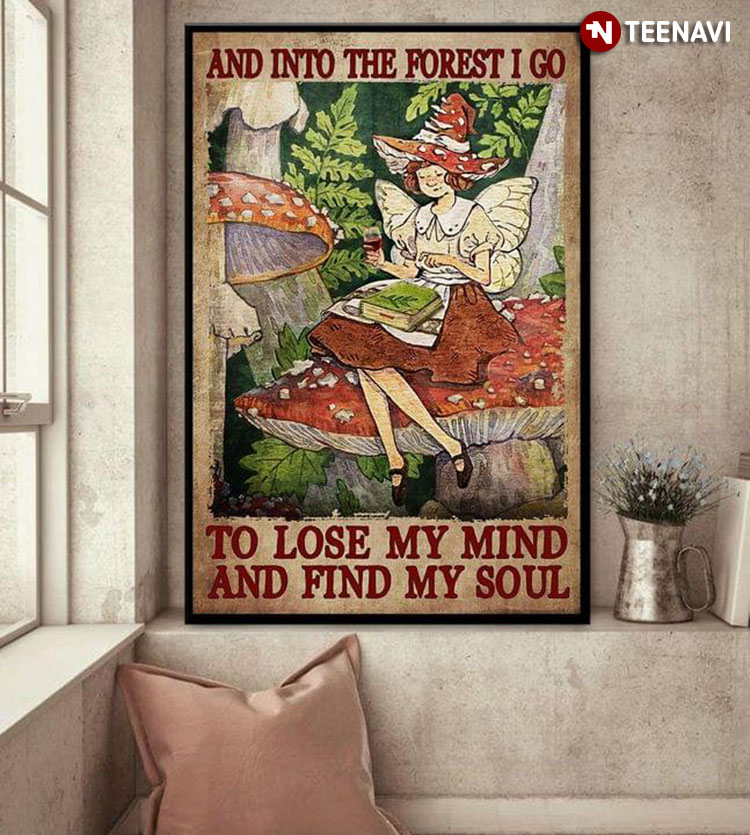 Vintage Fairy Girl Sitting On Mushroom Reading Book And Enjoying Red Wine And Into The Forest I Go To Lose My Mind And Find My Soul