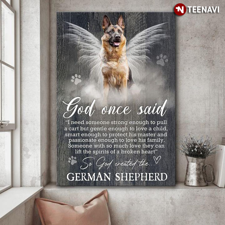German Shepherd Dog With Angel Wings God Once Said I Need Someone Strong Enough To Pull A Cart But Gentle Enough To Love A Child