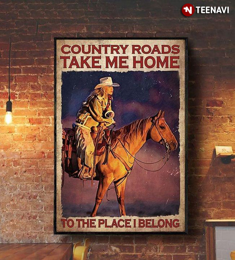 Vintage Cowgirl Riding Horse Country Roads Take Me Home To The Place I Belong