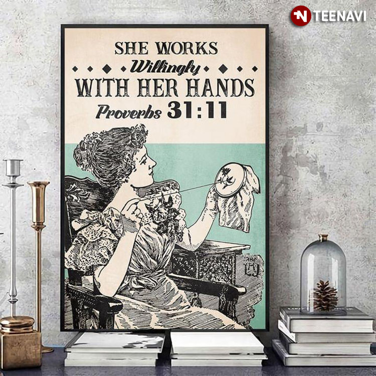 Vintage Woman Doing Embroidery Proverbs 31:11 She Works Willingly With Her Hands