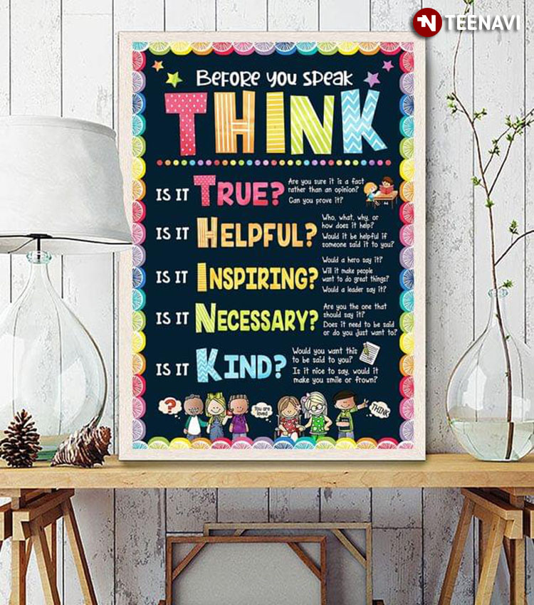 Colorful Before You Speak Think Is It True? Is It Helpful? Is It Inspiring? Is It Necessary? Is It Kind?