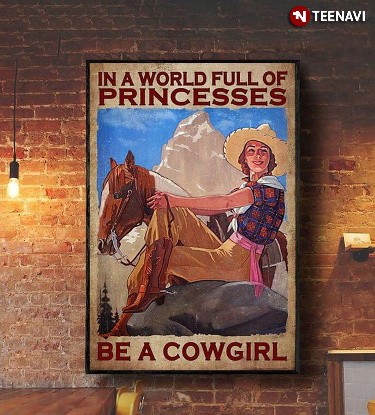 Vintage Smiling Cowgirl Sitting On Rock With Her Horse Standing Next To Her Painting In A World Full Of Princesses Be A Cowgirl